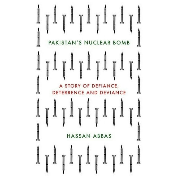 Pakistan's Nuclear Bomb: A Story of Defiance, Deterrence and Deviance, (Hardcover)