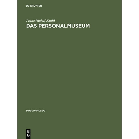 Museumkunde Das Personalmuseum: Untersuchung Zu Einem Museumstypus, Book 41, (Hardcover)