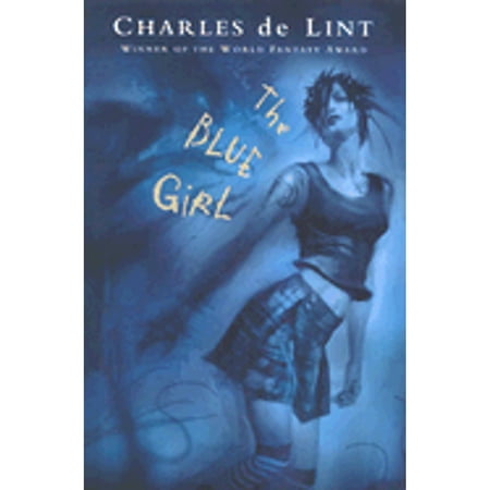 Blue Girl (Hardcover) by Charles De Lint