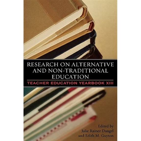 Pre-Owned Research on Alternative and Non-Traditional Education : Teacher Education Yearbook XIII (Paperback)