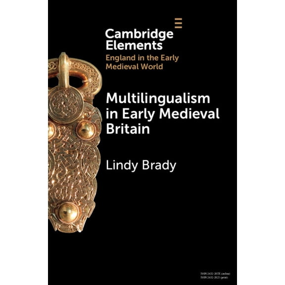 Elements in England in the Early Medieva Multilingualism in Early Medieval Britain, (Paperback)
