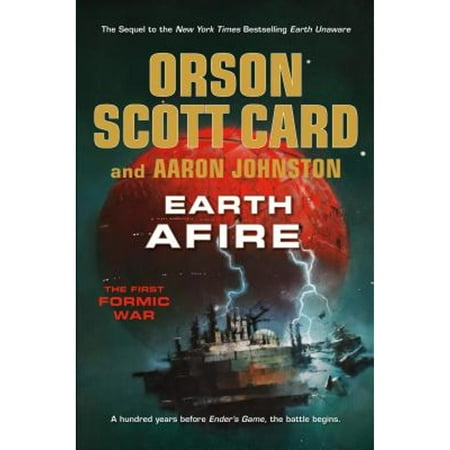 Pre-Owned Earth Afire: The First Formic War (Hardcover 9780765329059) by Orson Scott Card, Aaron Johnston