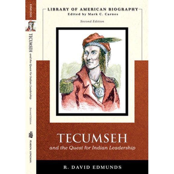 Pre-Owned Tecumseh and the Quest for Indian Leadership (Library of American Biography Series) (Paperback) 0321043715 9780321043719