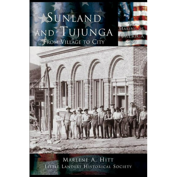 Sunland and Tujunga: From Village to City (Hardcover)