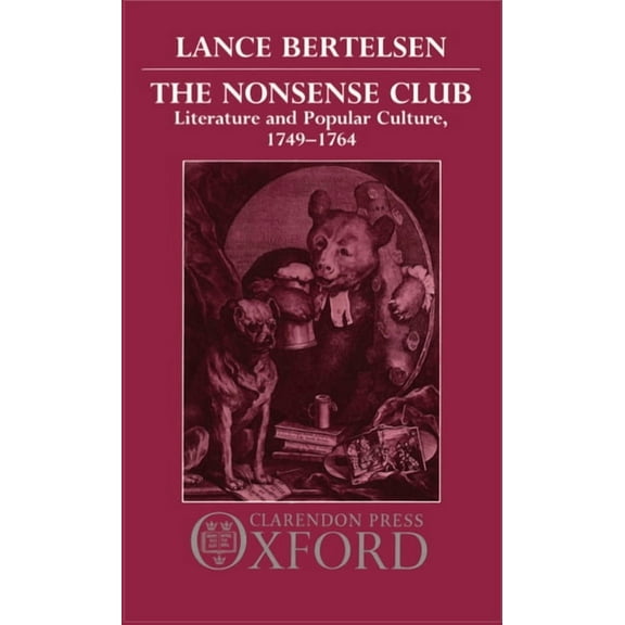 The Nonsense Club: Literature and Popular Culture, 1749-1764, (Hardcover)