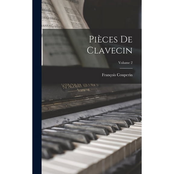 Pièces de clavecin; Volume 2 (Hardcover)