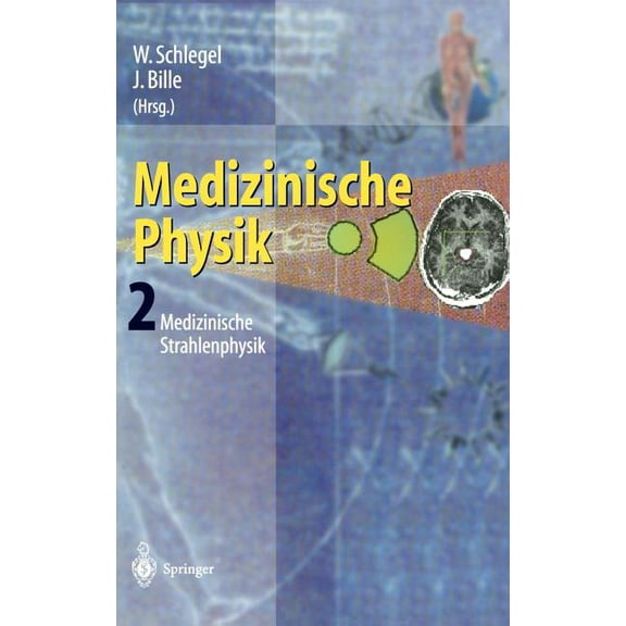 Medizinische Physik 2: Medizinische Strahlenphysik, (Hardcover)