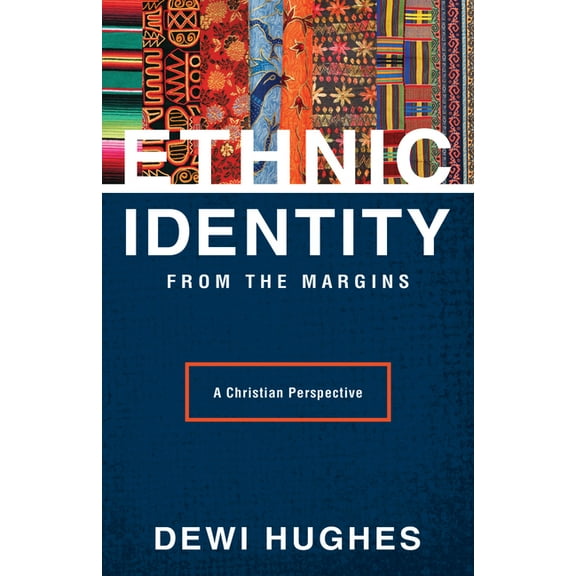 Ethnic Identity from the Margins: A Christian Perspective, (Paperback)