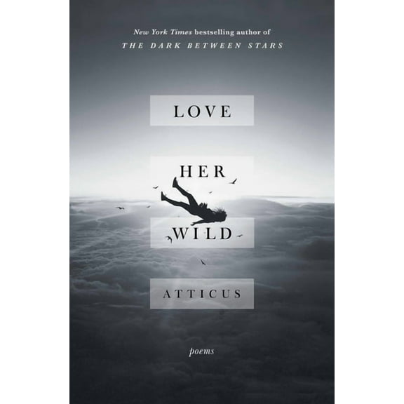 Love Her Wild: Poems