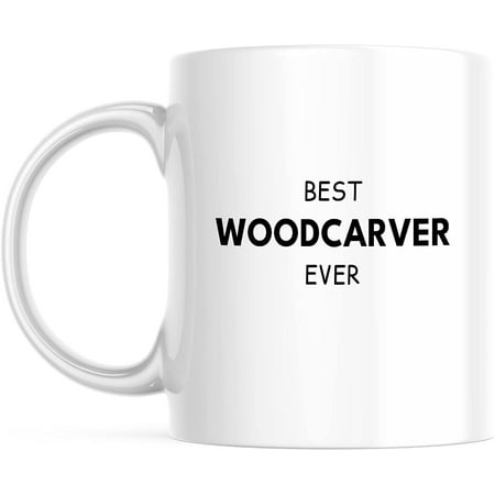 

Personalized Best Woodcarver Ever Mug Gift 11oz Add Your Own Text
