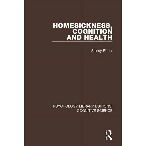 Psychology Library Editions: Cognitive S Homesickness, Cognition and Health, (Paperback)