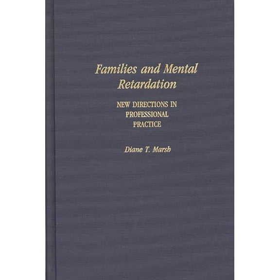 Families and Mental Retardation: New Directions in Professional Practice, (Hardcover)