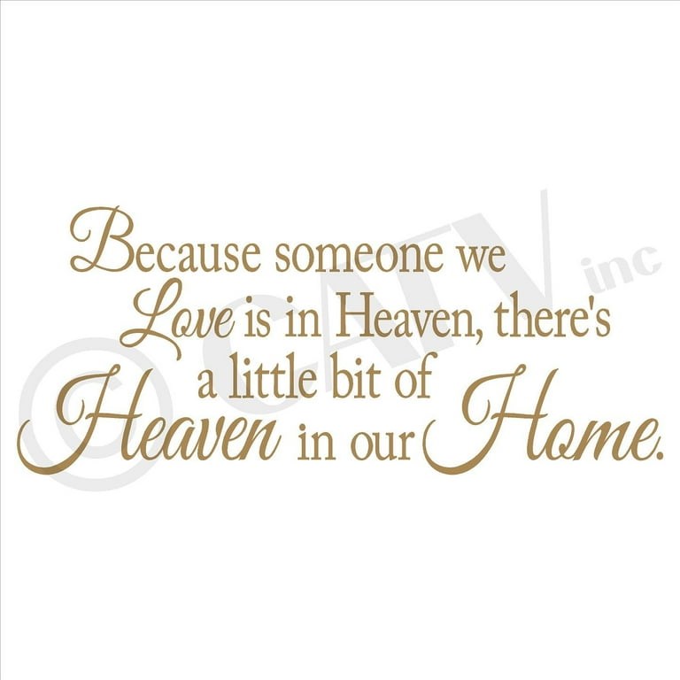 because-someone-we-love-is-in-heaven-there-s-a-little-bit-of-heaven-in-our-home-vinyl-lettering-wall-decal-bereavement-loss-quote-size-16-5-h-x-40-l-color-metallic-gold