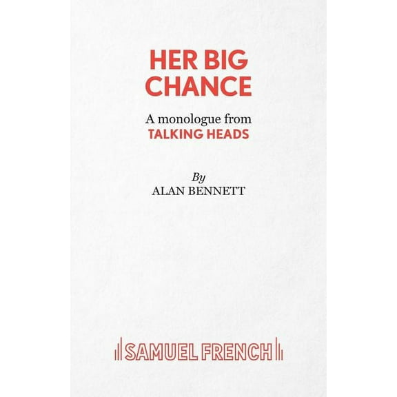 Her Big Chance - A monologue from Talking Heads, (Paperback)