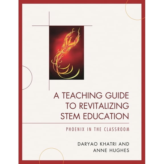 A Teaching Guide to Revitalizing Stem Education: Phoenix in the Classroom, (Paperback)
