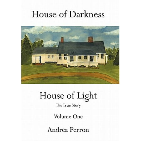 House of Darkness House of Light : The True Story Volume (Best One Story House Plans)