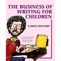 The Business of Writing for Children: An Author's Inside Tips on Writing Children's Books and Publishing Them, or How to, (Paperback)
