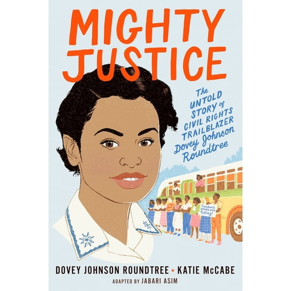 Mighty Justice (Young Readers' Edition) : The Untold Story of Civil Rights Trailblazer Dovey Johnson Roundtree (Hardcover)