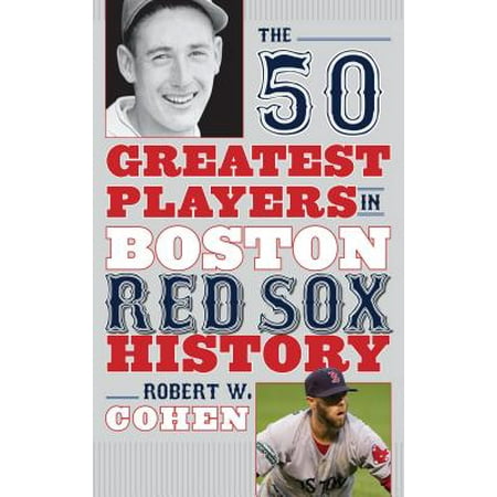 - The 50 Greatest Players in Boston Red Sox History (Hardcover)