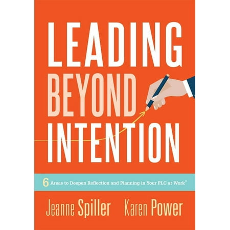 UPC: 9781951075453 | Leading Beyond Intention: Six Areas to Deepen Reflection and Planning in Your Plc at Work(r)(an Evidence-Based Solutions Guide on Building Capacity for Leaders in Education) (Paperback)