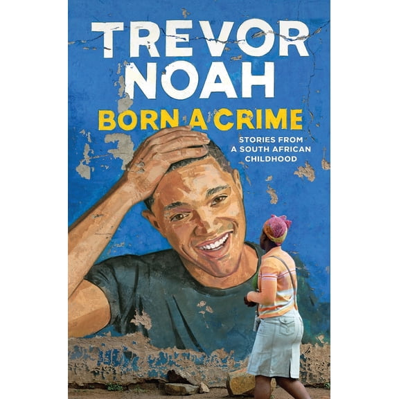Pre-Owned Born a Crime (Hardcover) 0385689225 9780385689229