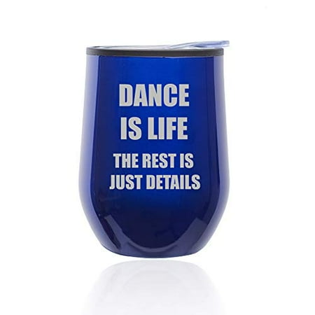 

Stemless Wine Tumbler Coffee Travel Mug Glass With Lid Dance Is Life (Blue)