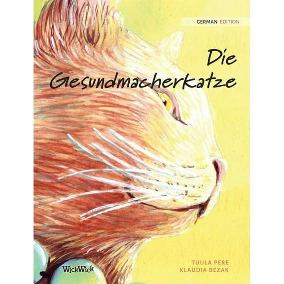Die Gesundmacherkatze: German Edition of The Healer Cat, (Hardcover)