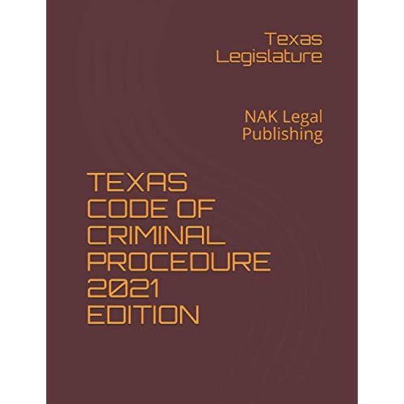 Pre-Owned TEXAS CODE OF CRIMINAL PROCEDURE 2021 EDITION: NAK Legal Publishing Paperback
