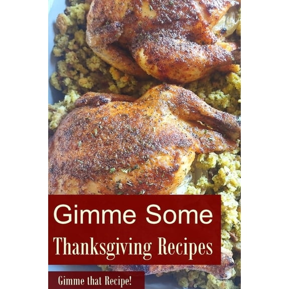 Gimme Some Thanksgiving Recipes!, (Paperback)