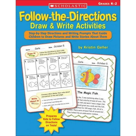 Story Writing Prompts - Follow-The-Directions Draw & Write Activities : Step-By-Step Directions and Writing Prompts That Guide Children to Draw Pictures and Write Stories about Them