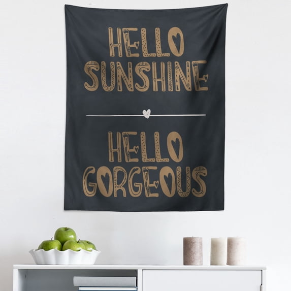 Hello Gorgeous Tapestry, Inspirational Hello Sunshine Phrase, Fabric Wall Hanging Decor for Bedroom Living Room Dorm, 5 Sizes, Charcoal Grey Sand Brown, by Ambesonne