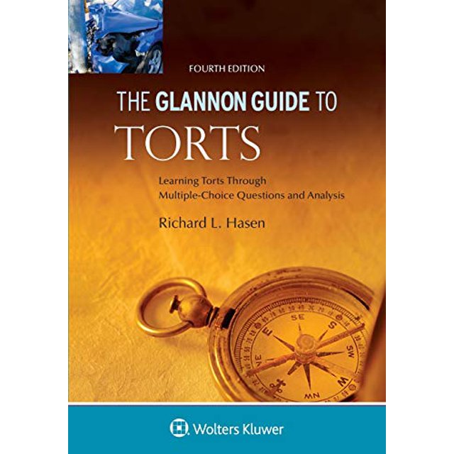 The Glannon Guide to Torts: Learning Torts Through Multiple-Choice Questions and Analysis (Glannon Guides)