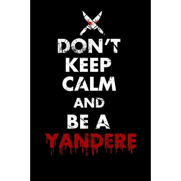 Dont Keep Calm And Be A Yandere Notebook A5 For Yandere And Anime Merch Lover I A5 6x9 Inch I Gift I 120 Pages I Square Grid I Squared Walmart Com