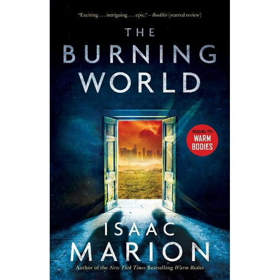 Warm Bodies The Burning World: A Warm Bodies Novel, Book 2, (Paperback)