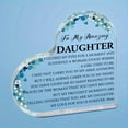 thumbnail image 6 of Heart-Shaped Acrylic Plaque with Floral Design Message for Daughter Perfect Gift from Mom for Graduation Birthdays Weddings Christmas New Year 4x4inch Desk Decoration Daughter Gifts, 6 of 6