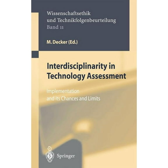 Ethics of Science and Technology Assessm Interdisciplinarity in Technology Assessment: Implementation and Its Chances and Limits, Book 11, (Hardcover)