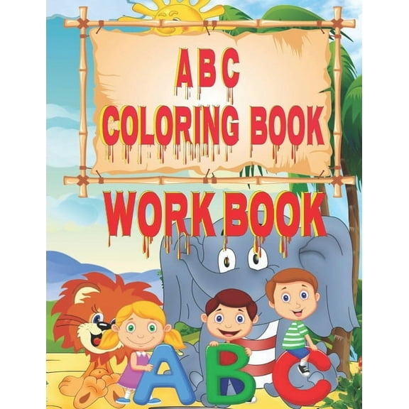 ABC Coloring Book: Alphabet Handwriting Practice workbook for kids Fun with Numbers, Letters, Colors, Animals: Big Activity Workbook for Toddlers & Kids (Paperback)