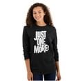 thumbnail image 3 of Just One More Workout Motivation Long Sleeve TShirt Men Women Brisco Brands X, 3 of 6