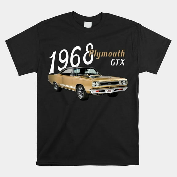 1968 Plymouth GTX Classic Muscle Car Lover Retro Unisex T-Shirt up to size 5XL