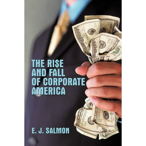 The Rise and Fall of Corporate America