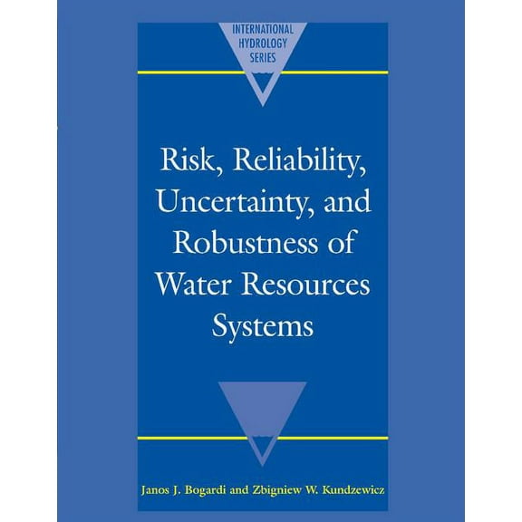 International Hydrology Risk, Reliability, Uncertainty, and Robustness of Water Resource Systems, (Hardcover)