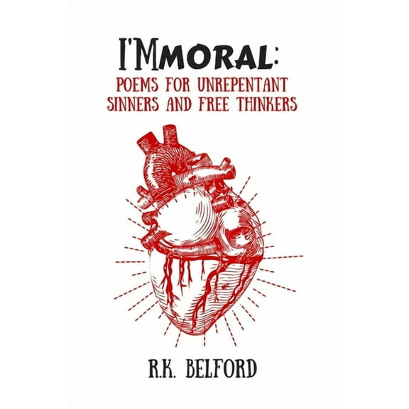 I'Mmoral: Poems for Unrepentant Sinners and Free Thinkers, (Paperback)
