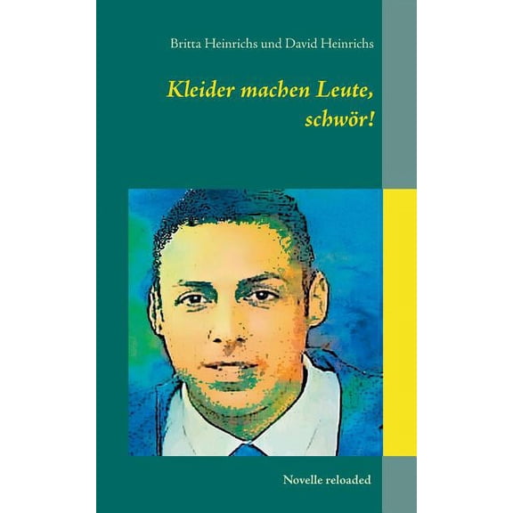Kleider machen Leute, schwÃ¶r!, (Paperback)