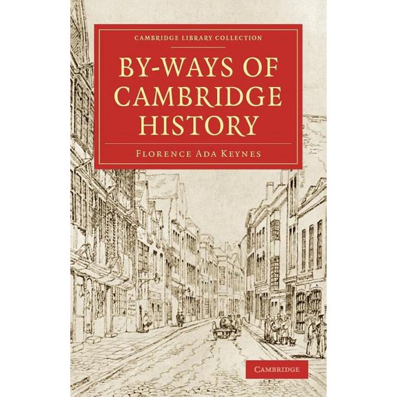 Cambridge Library Collection - Cambridge By-Ways of Cambridge History, (Paperback)