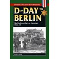 thumbnail image 1 of Pre-Owned D-Day to Berlin: The Northwest Europe Campaign, 1944-45 (Paperback) 0811733866 9780811733861, 1 of 1