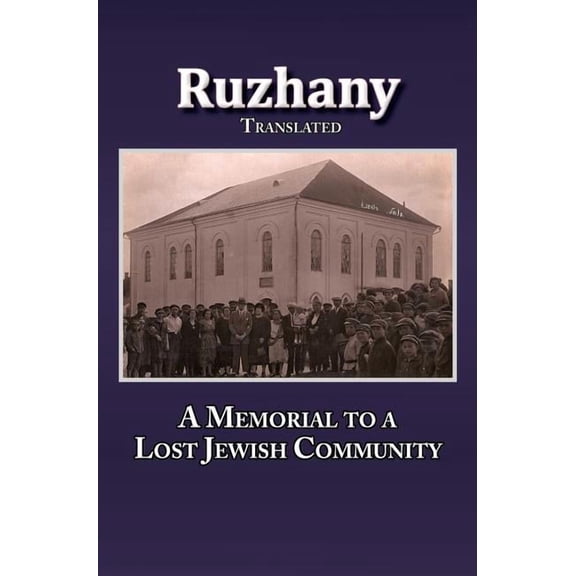Translation of Rozana - A Memorial to the Ruzhinoy Jewish Community (Hardcover)
