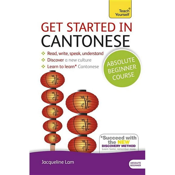 Get Started in Cantonese Absolute Beginner Course : The essential introduction to reading, writing, speaking and understanding a new language (Edition 1) (Paperback)
