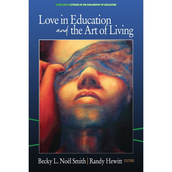 Studies in the Philosophy of Education Love in Education & the Art of Living, (Paperback)