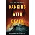 thumbnail image 1 of Pre-Owned Dancing with Death: An Epic and Inspiring Travel Adventure (Paperback) 0984344810 9780984344819, 1 of 1