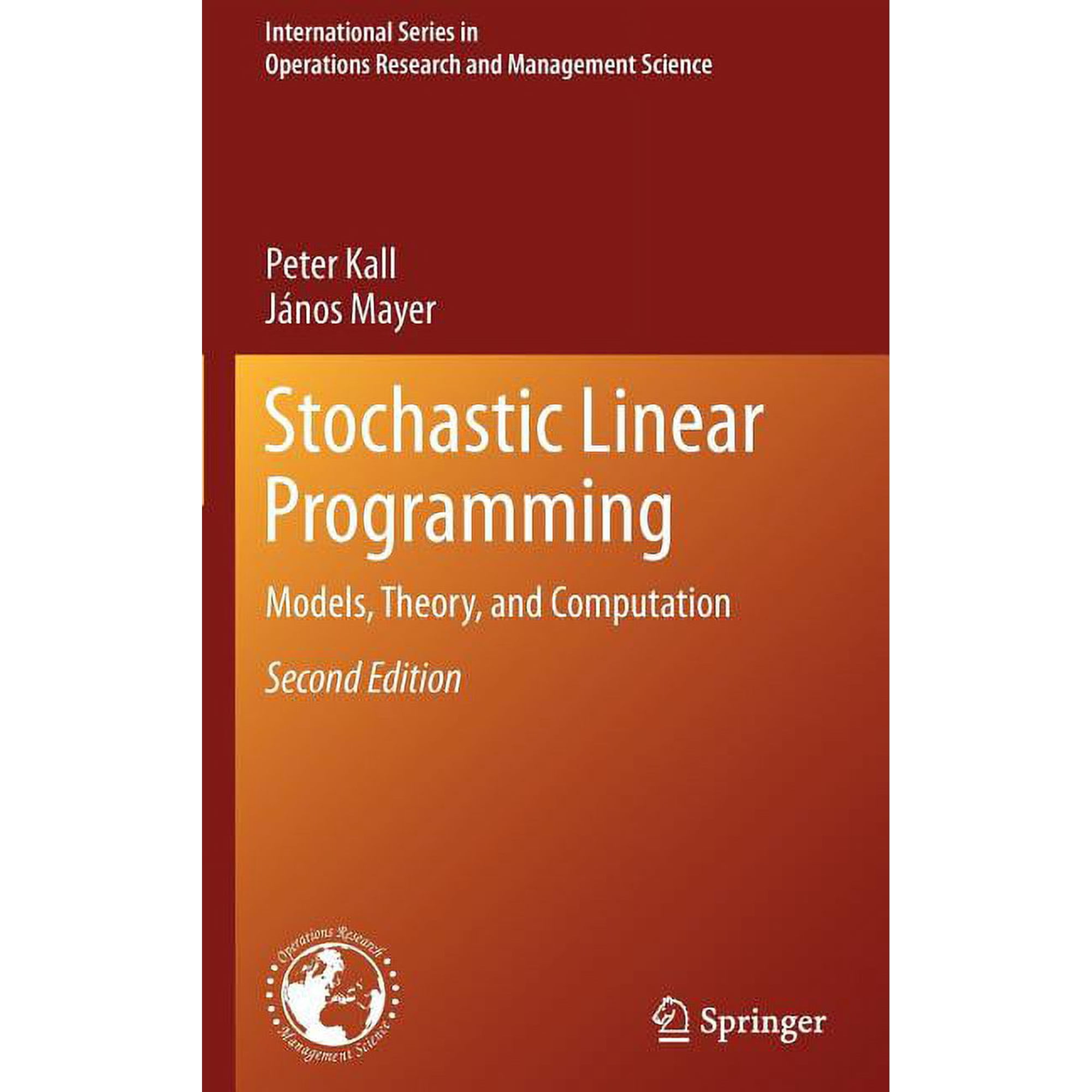 International Operations Research & Mana Stochastic Linear Programming: Models Theory and Computation Book 156 (Hardcover)